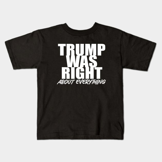 Trump Was Right Maga Kids T-Shirt by GreenGuyTeesStore